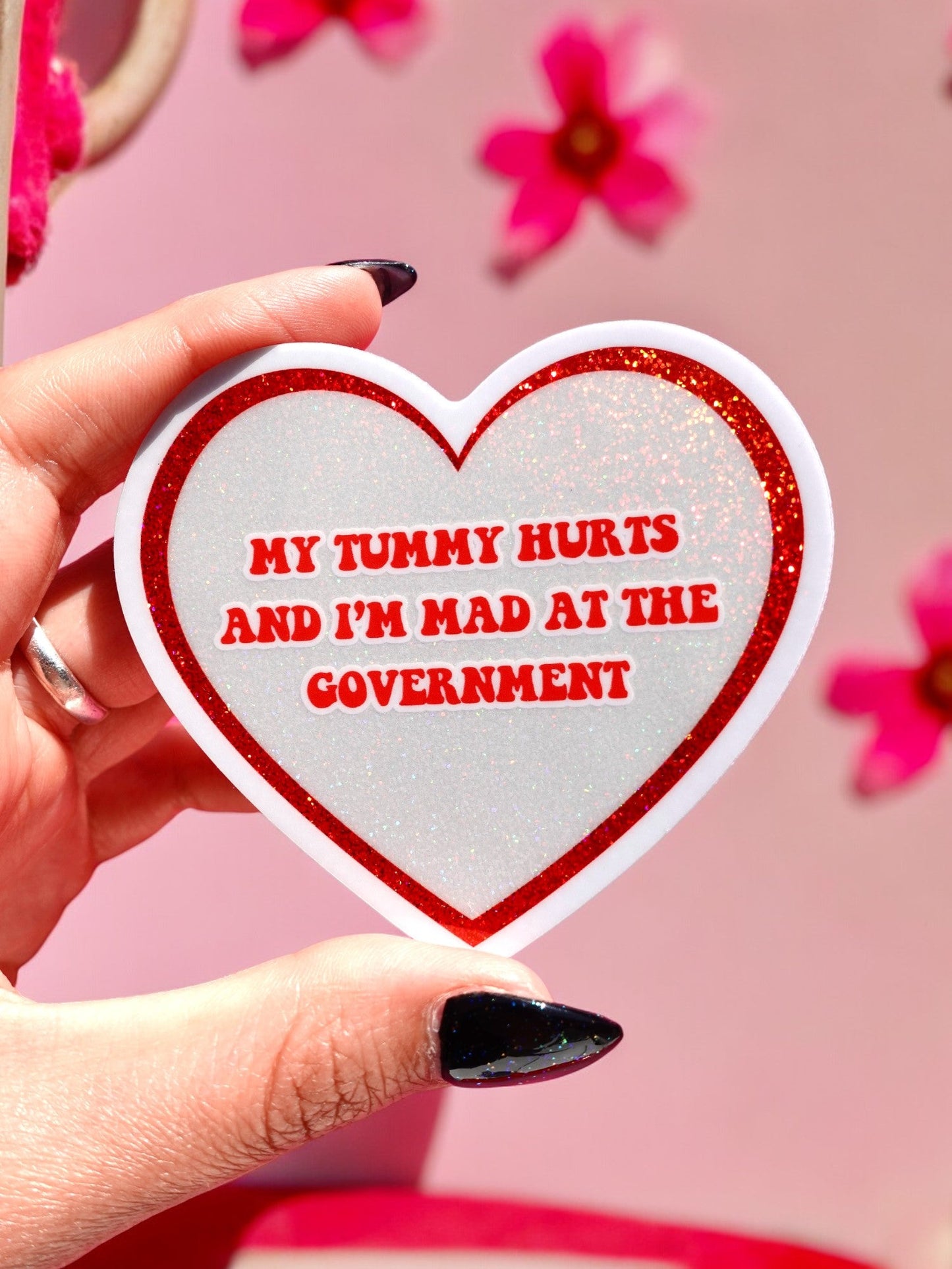 My Tummy Hurts and I’m Mad at the Government Glitter Sticker