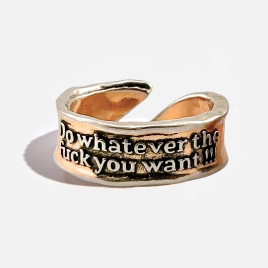 “Do Whatever the F*ck You Want” Adjustable Remember Ring