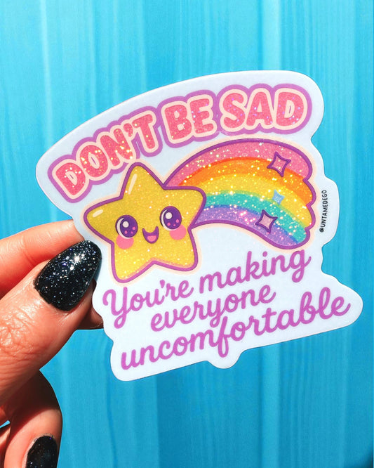 Don’t Be Sad Star Sticker — Holographic Rainbow Mood Check