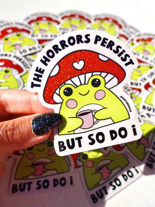 The Horrors Persist Frog Sticker — Glitter Toadstool Edition