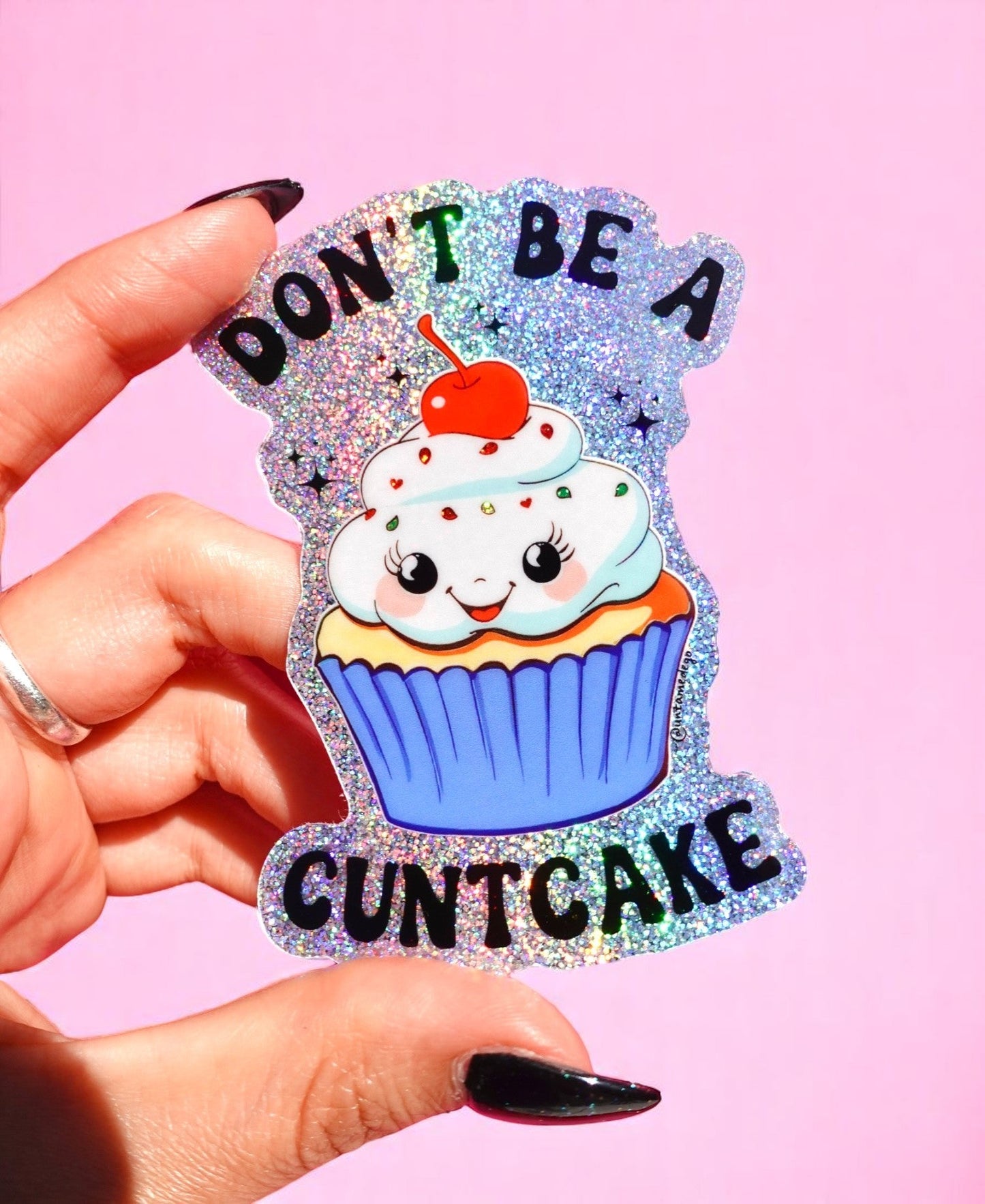 Don’t Be a Cuntcake Glitter Holographic Sticker