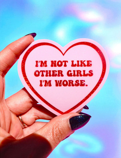 I’m Not Like Other Girls — I’m Worse Glitter Heart Sticker