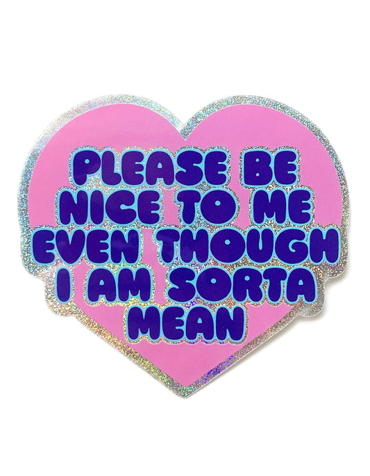 Contradiction Heart Glitter Sticker — "Be Nice to Me" Holographic